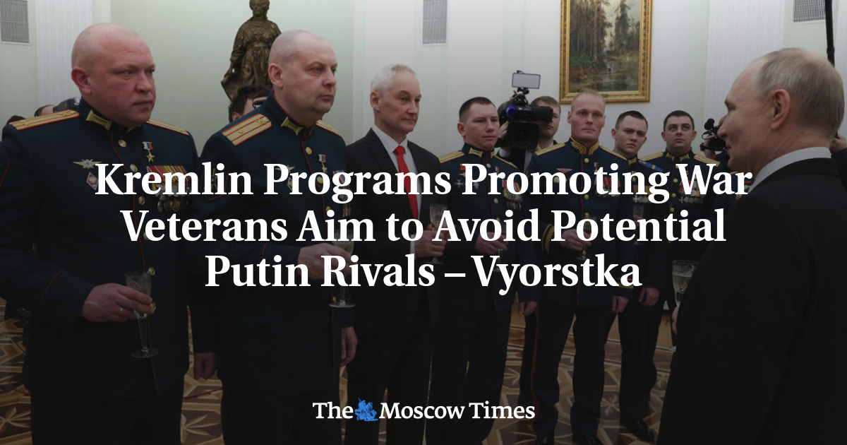Kremlin Programs Promoting War Veterans Aim to Avoid Potential Putin Rivals – Vyorstka
