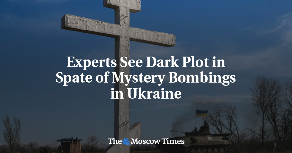 Para ahli melihat plot gelap dalam serentetan misteri pengeboman di Ukraina