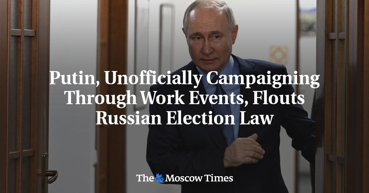 Putin, Unofficially Campaigning Through Work Events, Flouts Russian ...