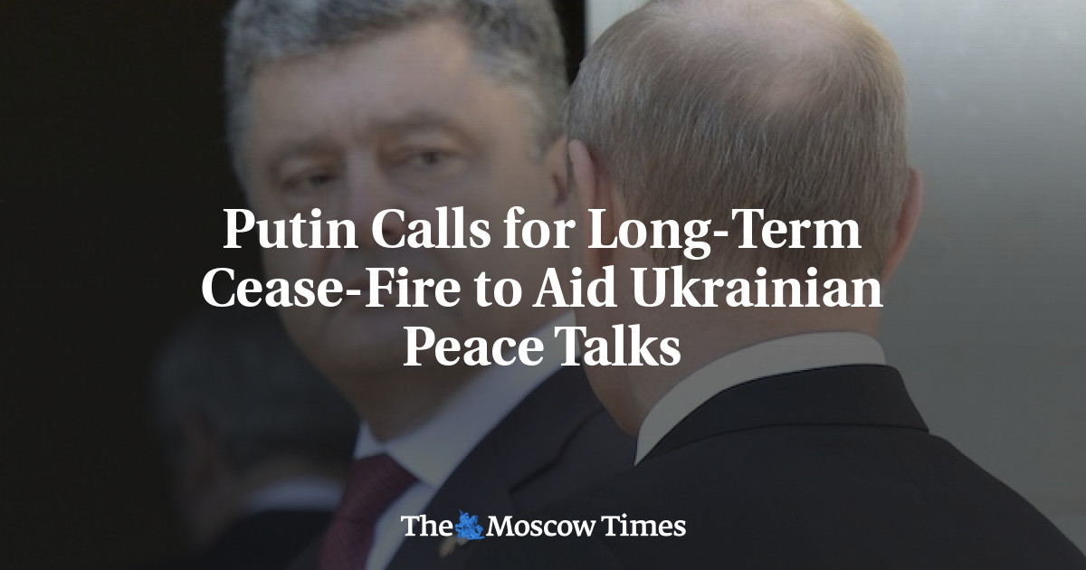 Putin Calls For Long-Term Cease-Fire To Aid Ukrainian Peace Talks