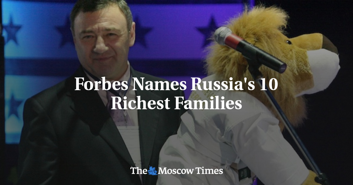 Forbes menyebutkan 10 keluarga terkaya di Rusia