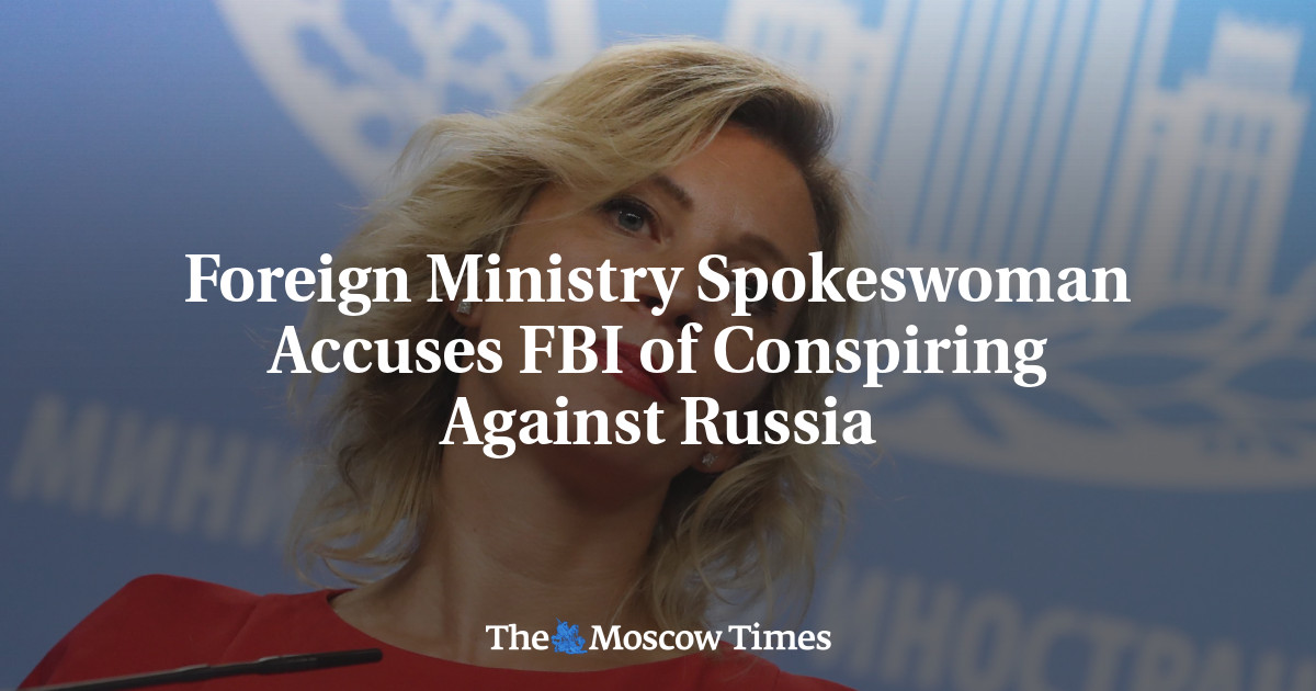 Foreign Ministry Spokeswoman Accuses Fbi Of Conspiring Against Russia