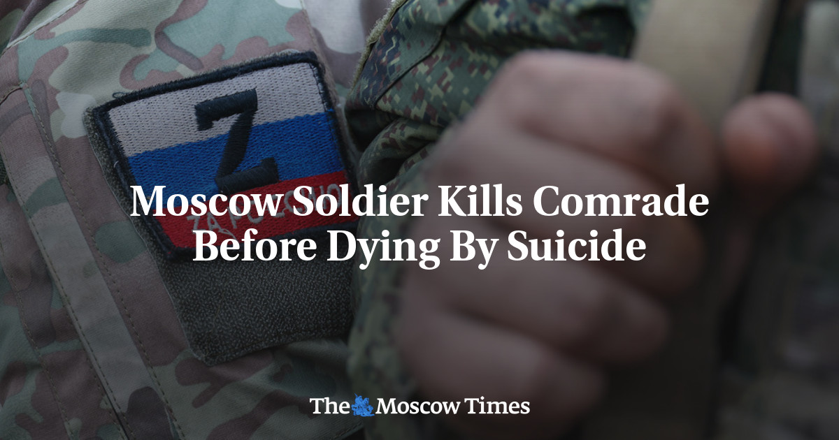 Moscow Soldier Kills Comrade Before Dying By Suicide