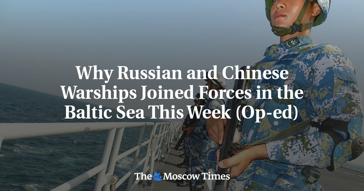 Mengapa kapal perang Rusia dan China bekerja sama di Baltik minggu ini (Op-ed)