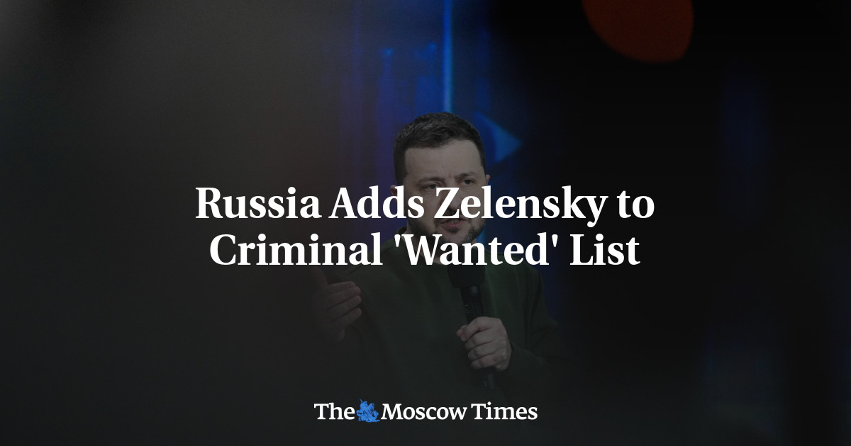 Russia Adds Ukrainian President Zelenskyy to Wanted List Alongside Other Officials
