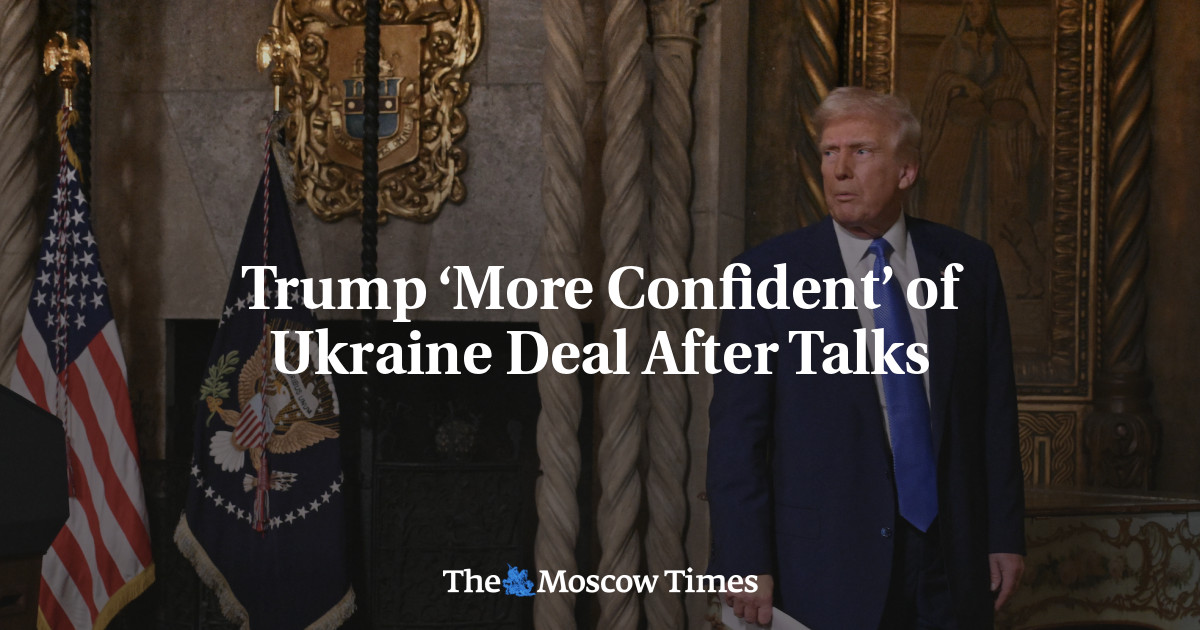 Trump ‘More Confident’ of Ukraine Deal After Talks – The Moscow Times Trump ‘More Confident’ of Ukraine Deal After Talks – The Moscow Times