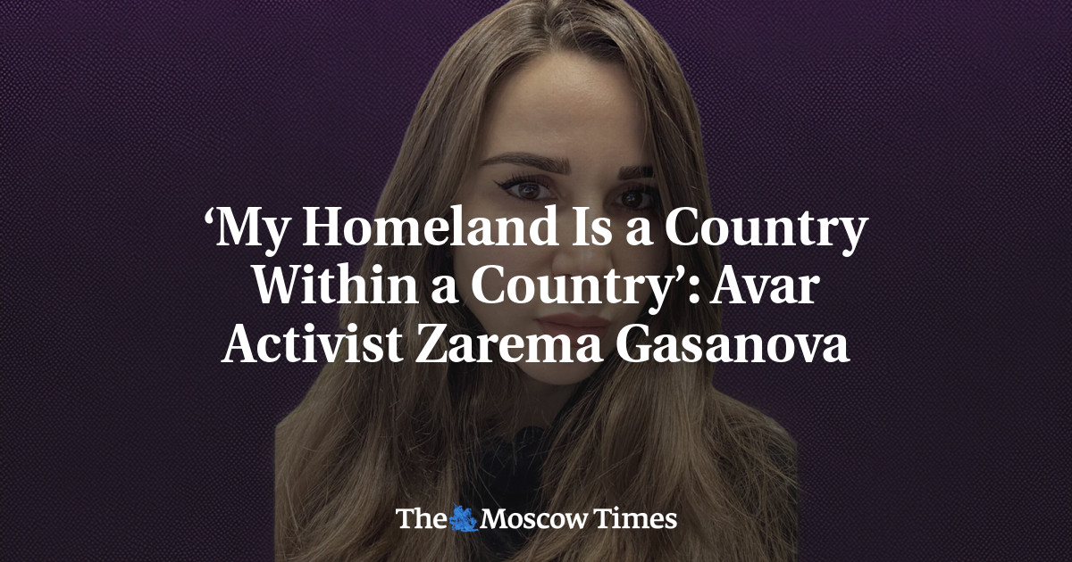 ‘My Homeland Is a Country Within a Country’: Avar Activist Zarema Gasanova