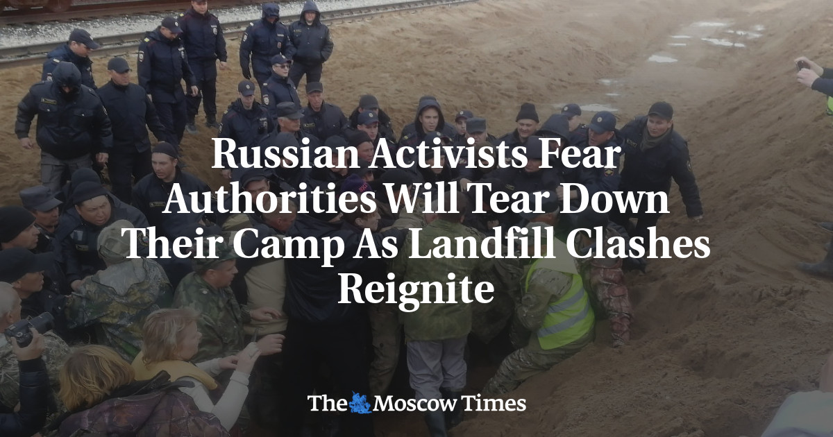 Russian Activists Fear Authorities Will Tear Down Their Camp As ...