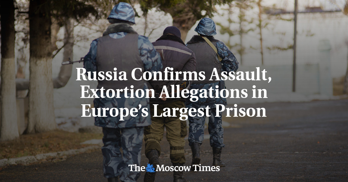 Russia Confirms Assault, Extortion Allegations in Europe’s Largest ...