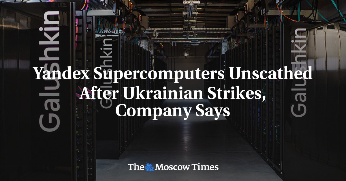 Yandex Supercomputers Unscathed After Ukrainian Strikes, Company Says
