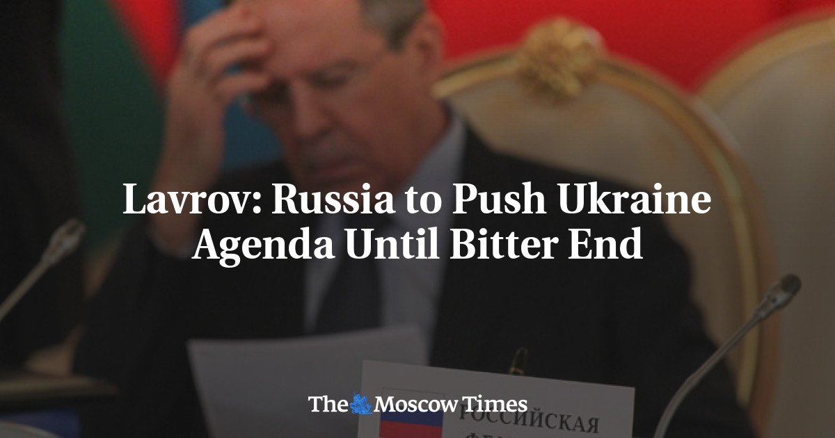 Rusia akan mendorong agenda Ukraina sampai akhir yang pahit