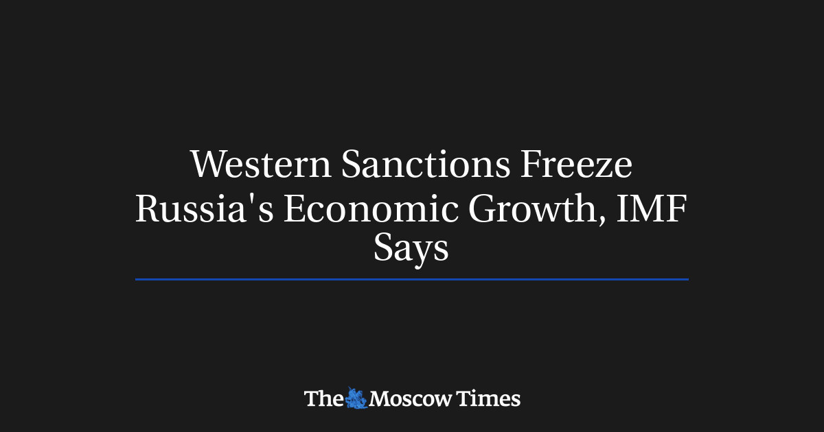Sanksi Barat membekukan pertumbuhan ekonomi Rusia, kata IMF