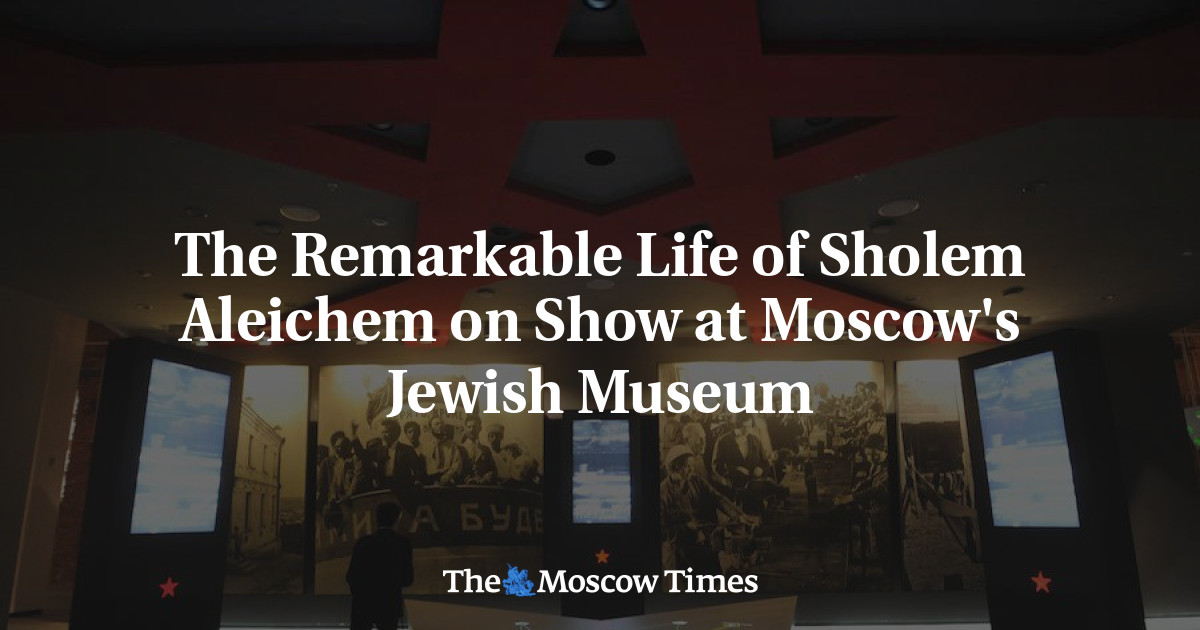 Kehidupan luar biasa Sholem Aleichem dipajang di Museum Yahudi Moskow