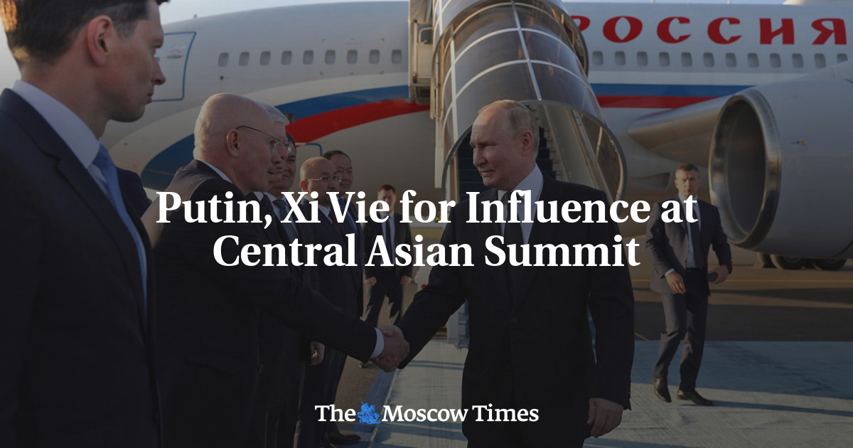 Putin, Xi Vie for Influence at Central Asian Summit