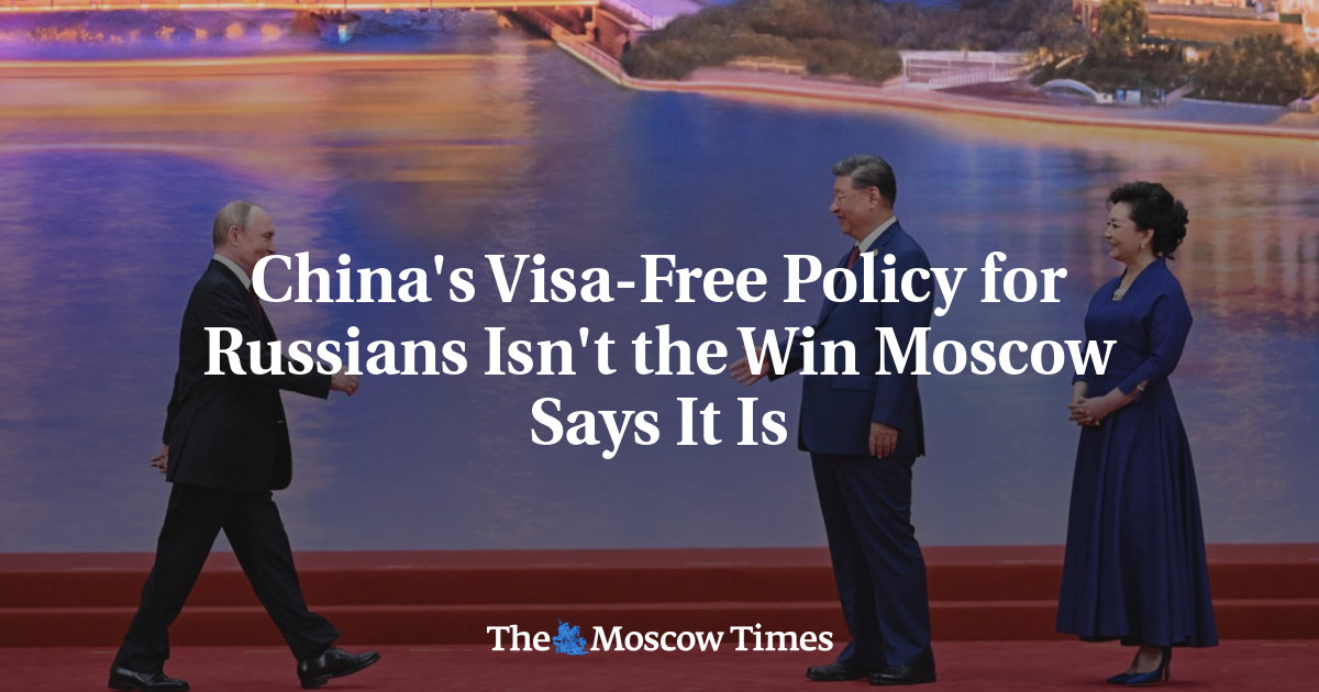 China's Visa-Free Policy for Russians Isn't the Win Moscow Says It Is