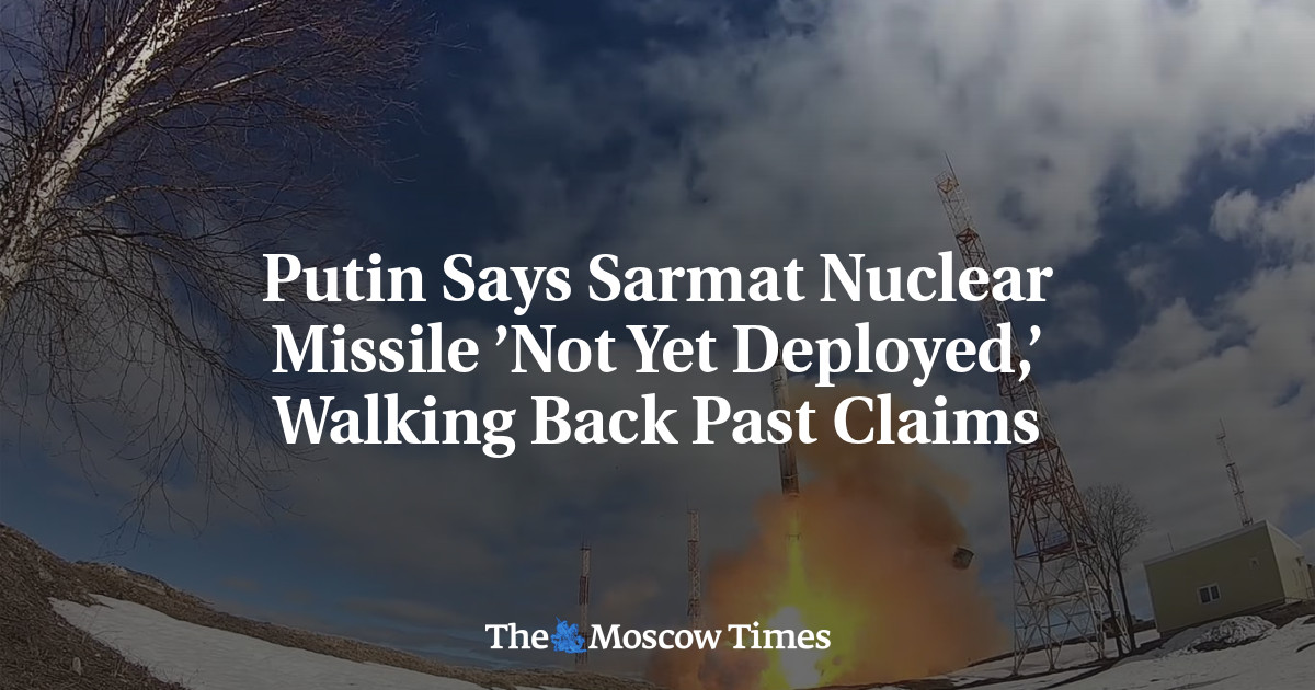 Putin Says Sarmat Nuclear Missile ’Not Yet Deployed,’ Walking Back Past Claims
