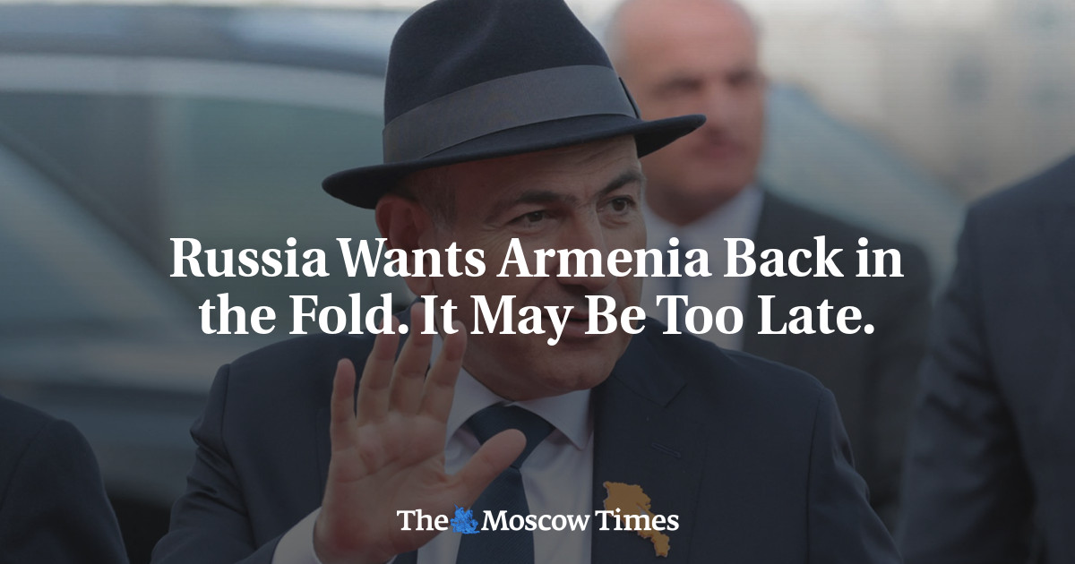 Russia Wants Armenia Back in the Fold. It May Be Too Late.