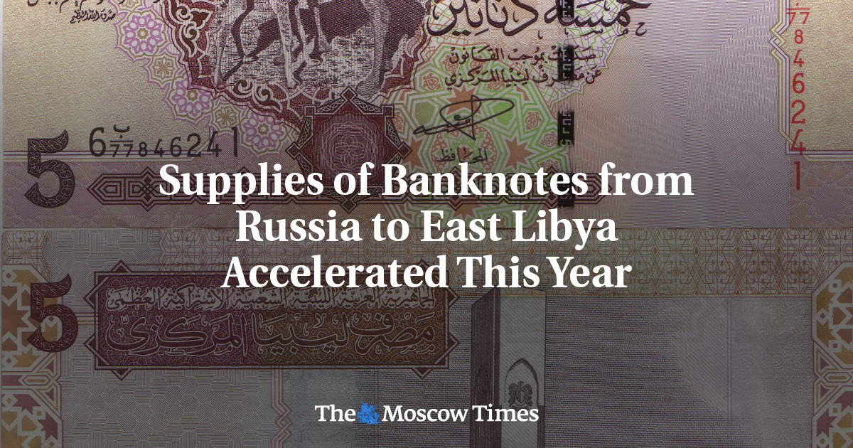 Pasokan uang kertas dari Rusia ke Libya timur telah dipercepat tahun ini