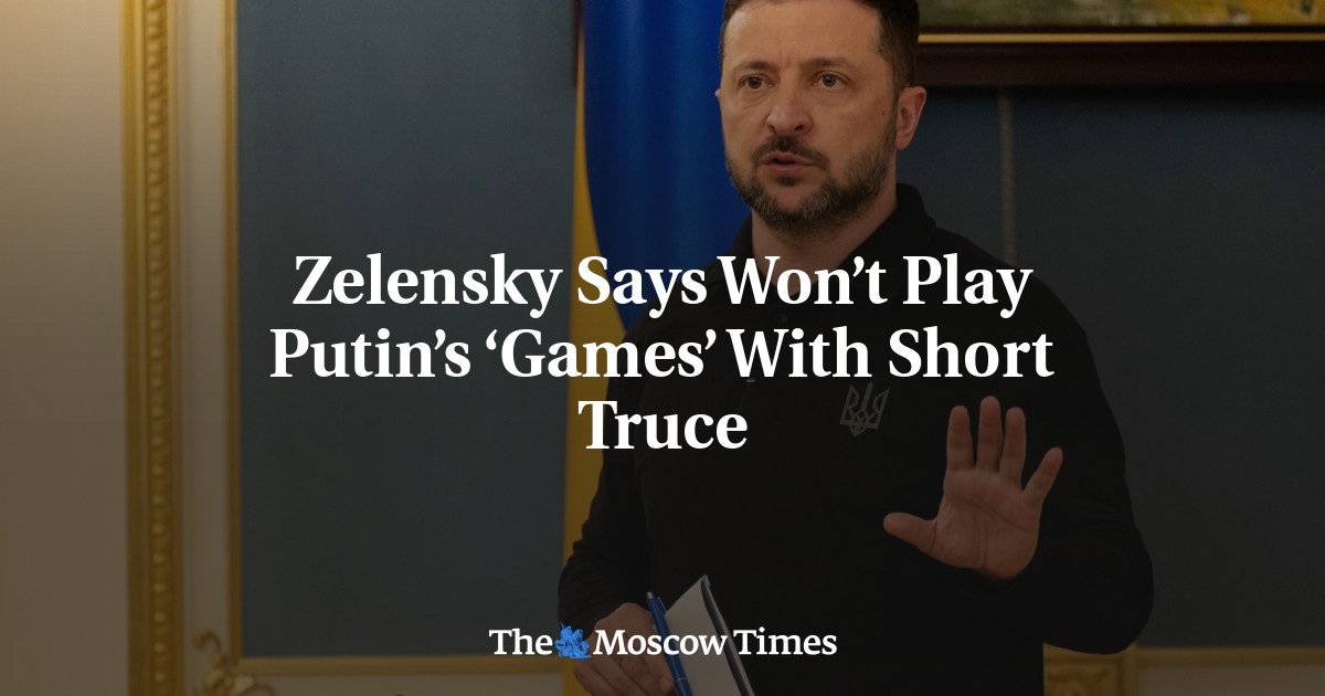 Zelensky Says Won’t Play Putin’s ‘Games’ With Short Truce