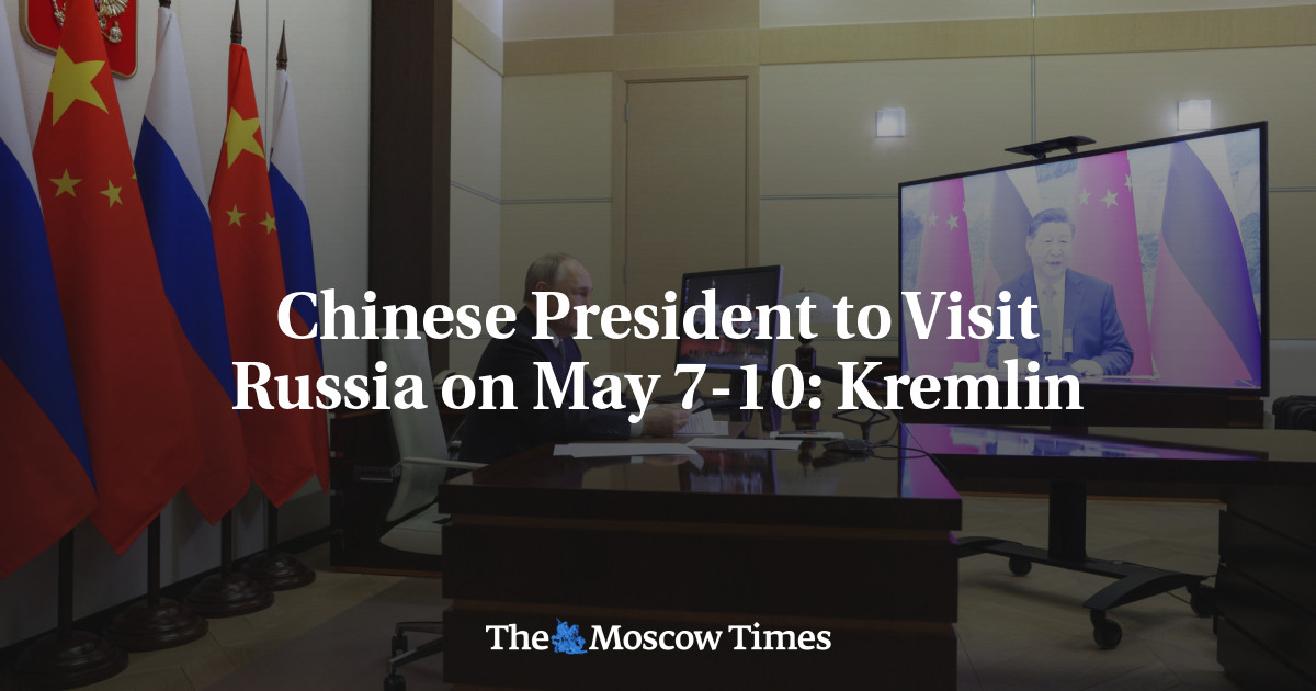 Chinese President to Visit Russia on May 7-10: Kremlin