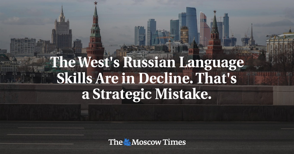 The West's Russian Language Skills Are in Decline. That's a Strategic Mistake.