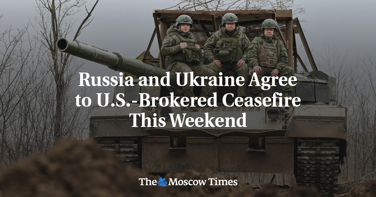 Russia and Ukraine Agree to U.S.-Brokered Ceasefire This Weekend