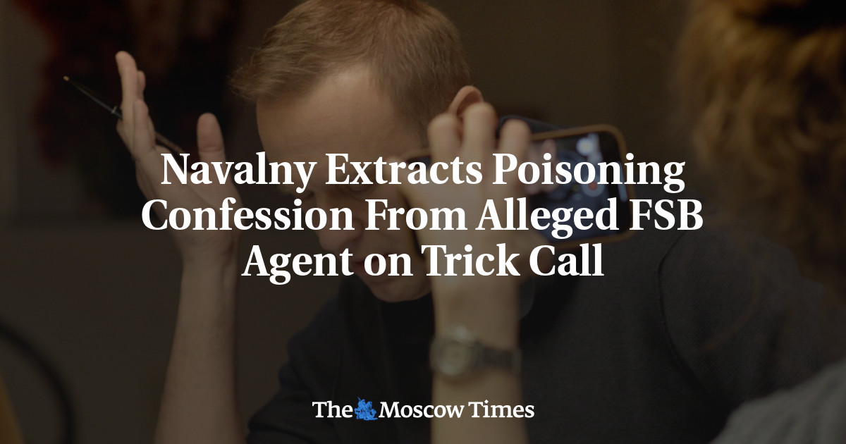 Navalny mengekstrak pengakuan keracunan dari tersangka agen FSB melalui panggilan tipuan