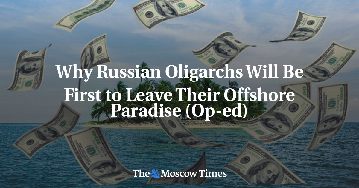 Mengapa oligarki Rusia akan menjadi yang pertama meninggalkan surga lepas pantai mereka (Op-ed)