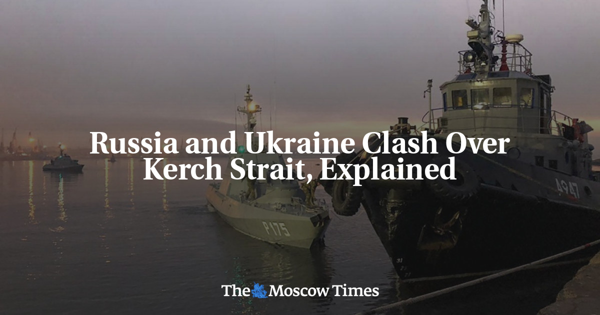 Bentrokan Rusia dan Ukraina atas Selat Kerch, jelasnya