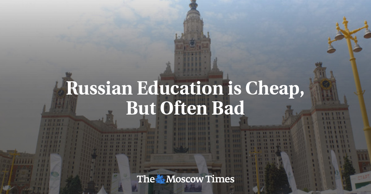 Pendidikan Rusia memang murah, tetapi seringkali buruk