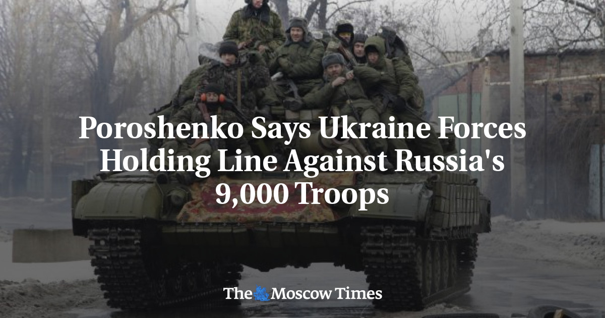 Poroshenko mengatakan pasukan Ukraina bertahan melawan 9.000 tentara Rusia