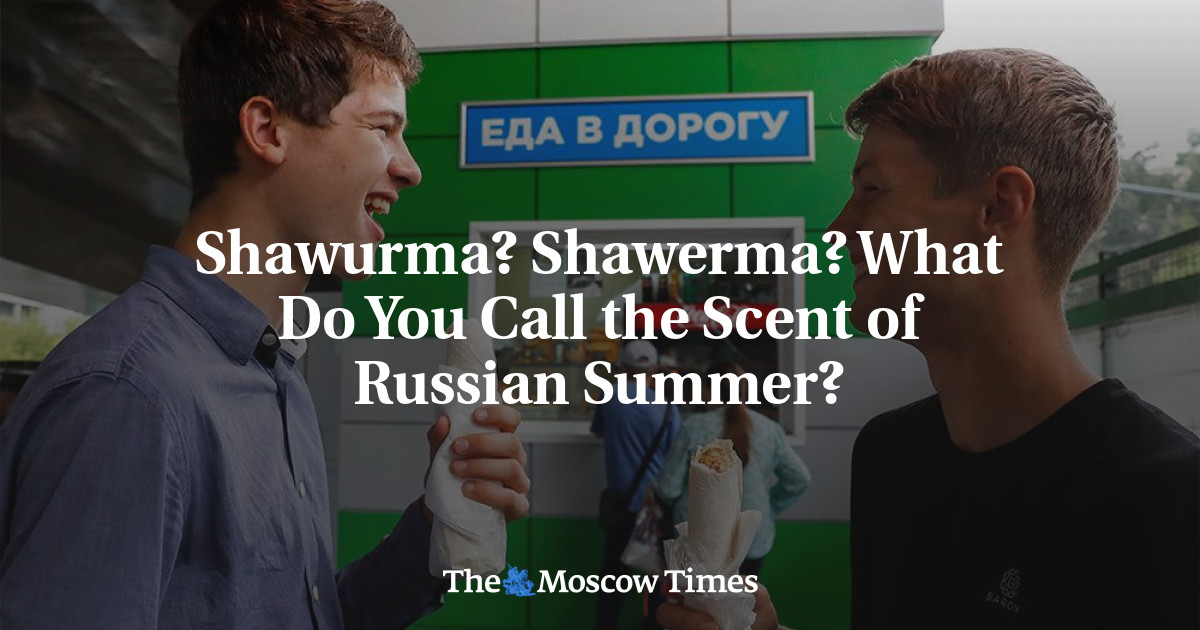Shawarma?  Shawarma?  Apa yang Anda sebut rasa musim panas Rusia?