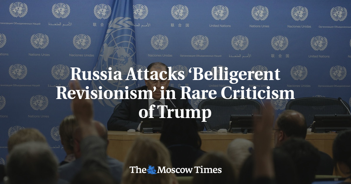 Rusia Menyerang ‘Mengklaim Revisionisme’ dalam Kritik Langka terhadap Trump