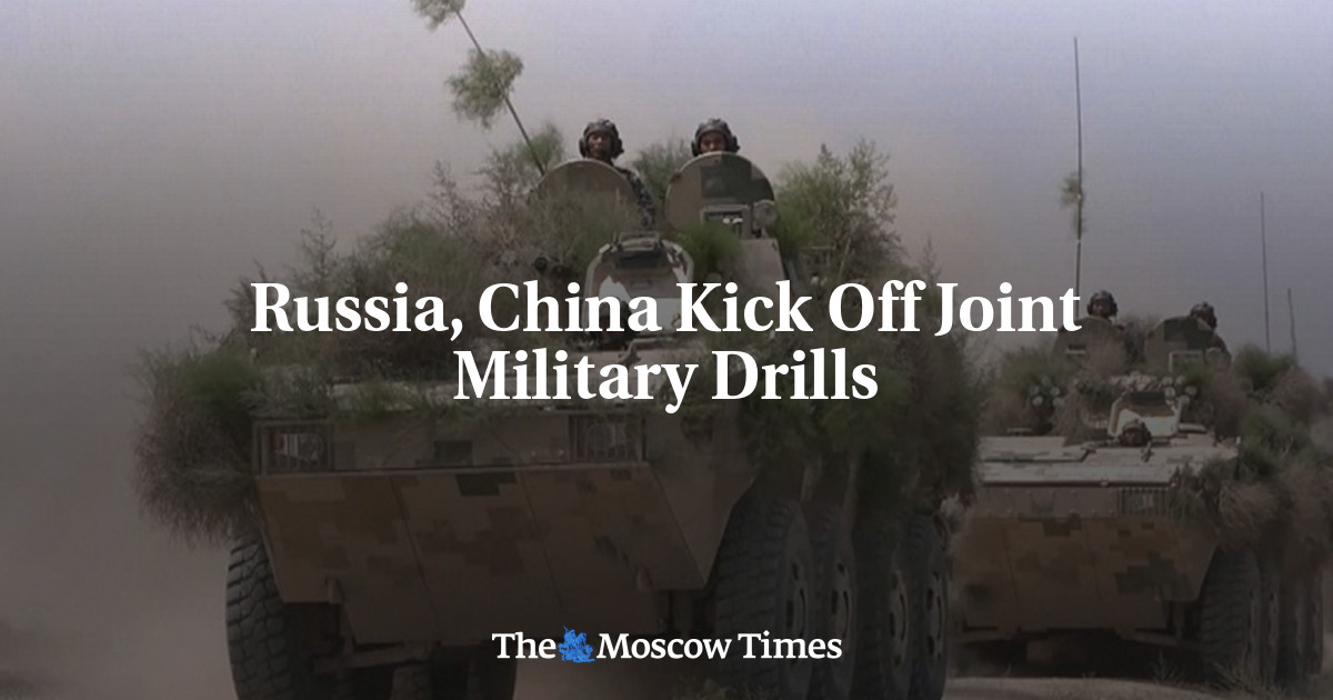 Russia, China Kick Off Joint Military Drills - The Moscow Times