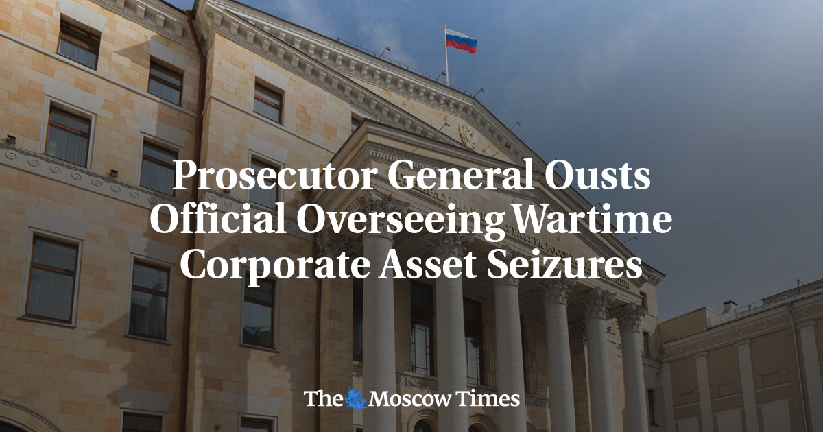 Prosecutor General Ousts Official Overseeing Wartime Corporate Asset Seizures