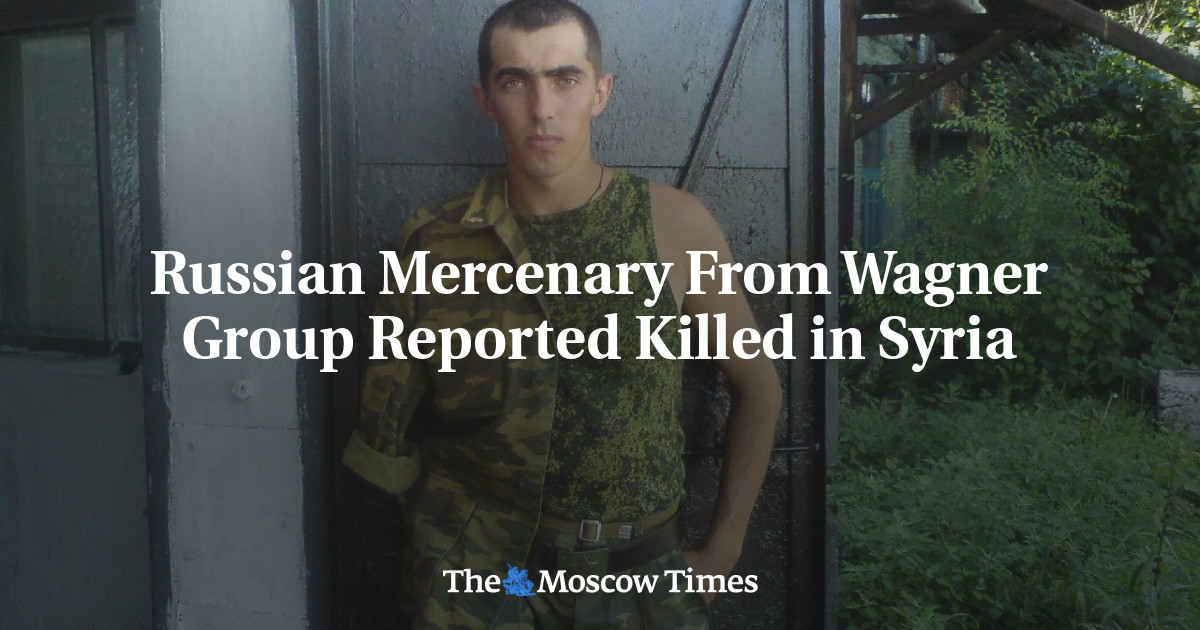 Russian Mercenary From Wagner Group Reported Killed in Syria