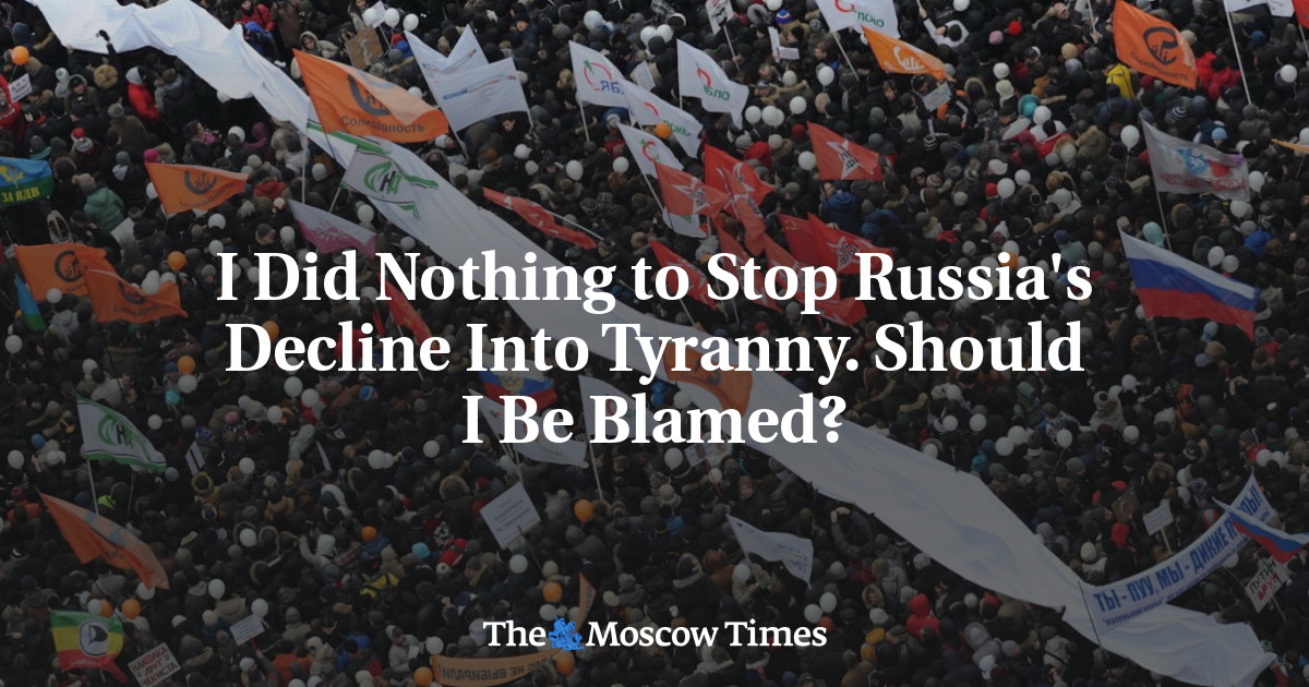 I Did Nothing To Stop Russia's Decline Into Tyranny. Should I Be Blamed?