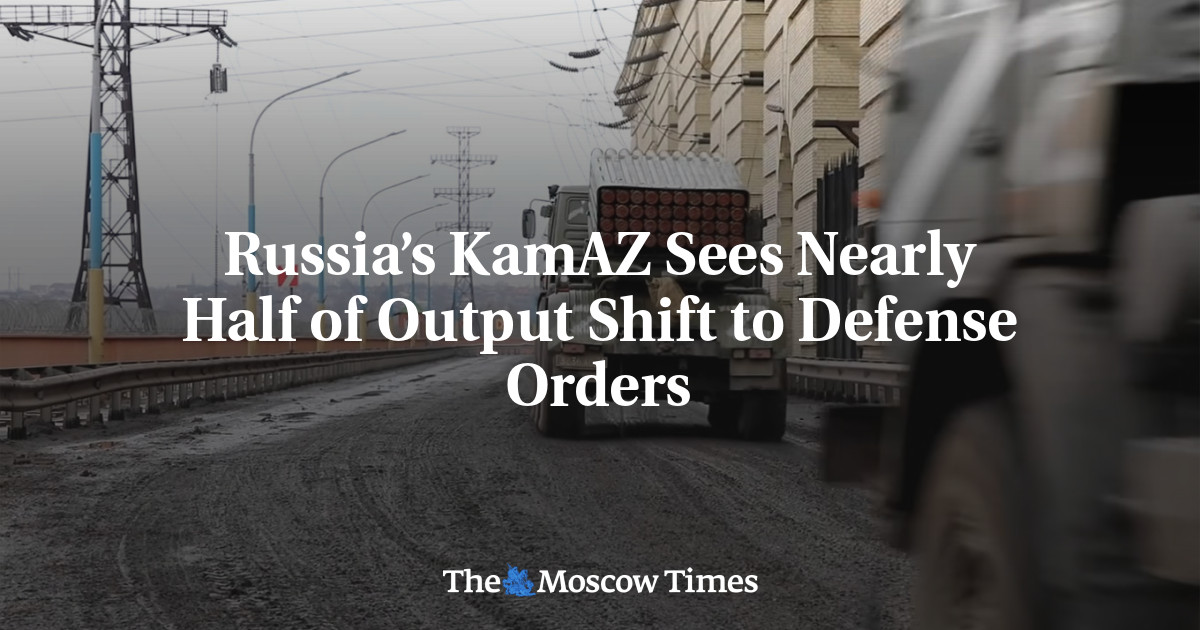 Russia’s KamAZ Sees Nearly Half of Output Shift to Defense Orders