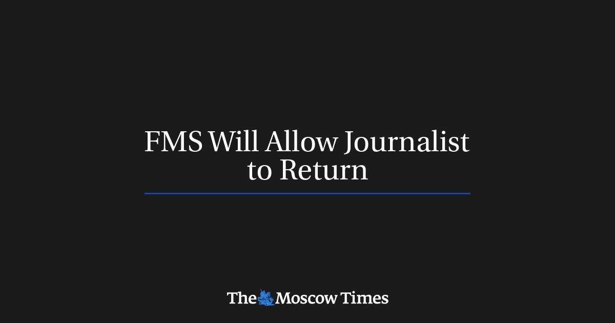 FMS Will Allow Journalist to Return