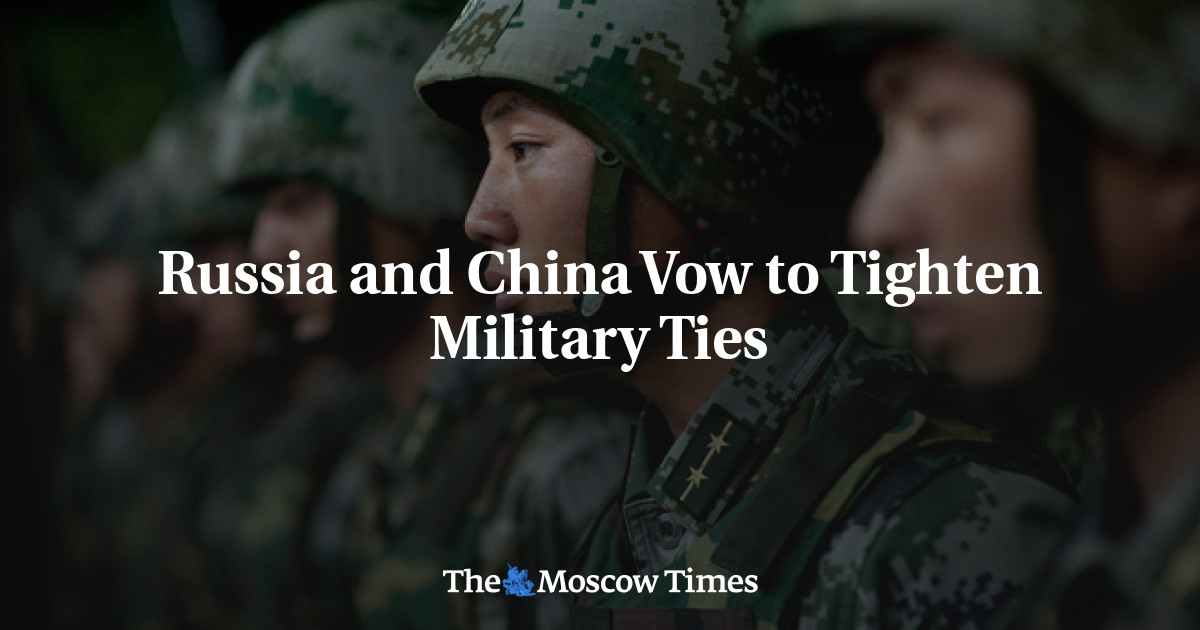 Russia and China Vow to Tighten Military Ties