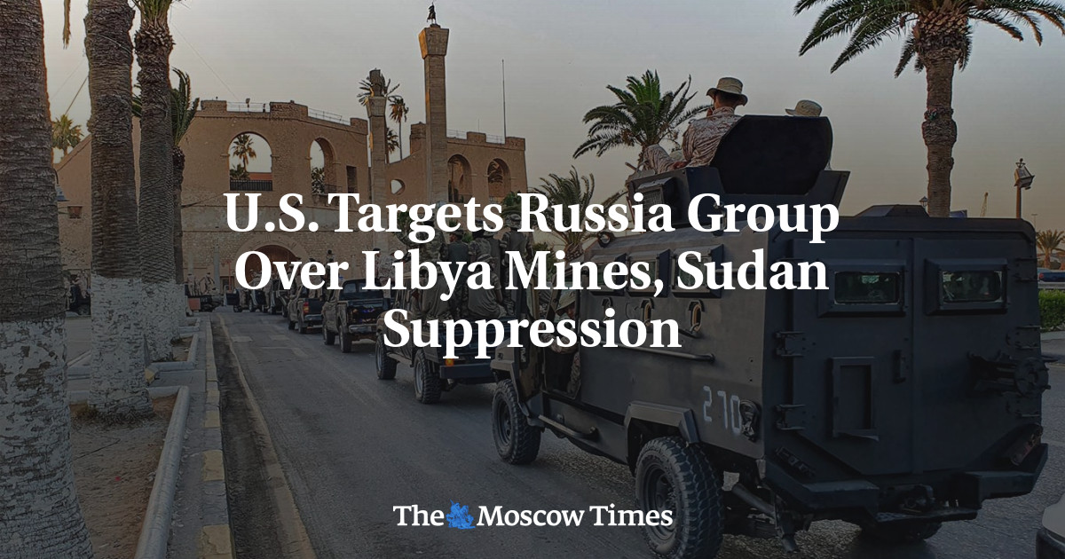 AS menargetkan kelompok Rusia atas ranjau Libya, penumpasan Sudan