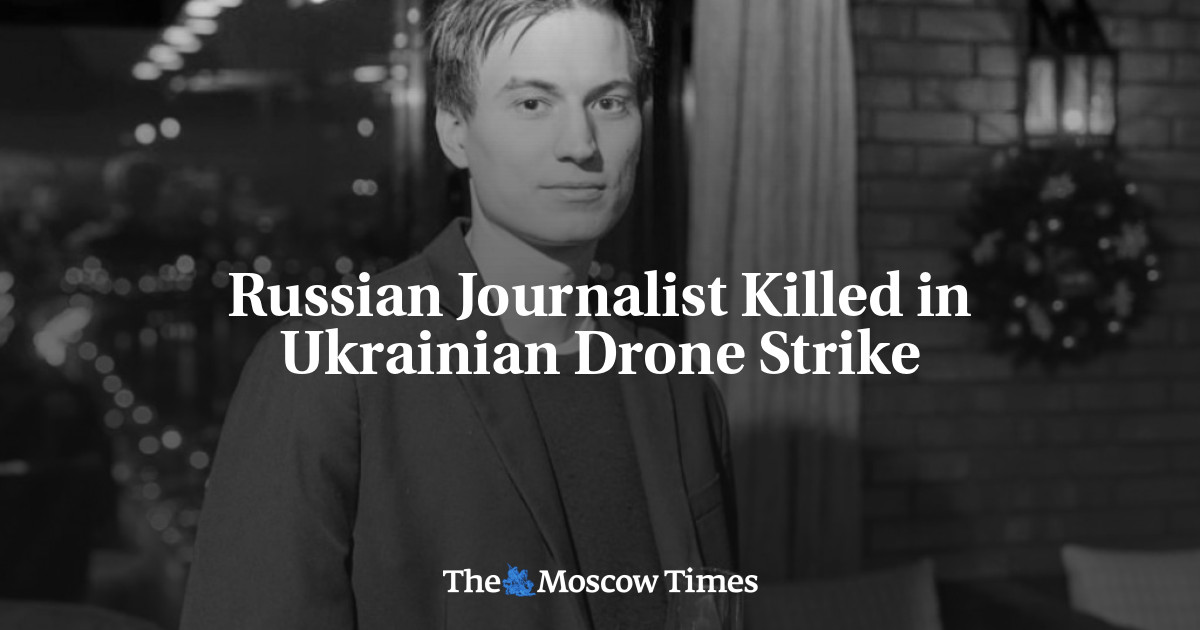 Russian Journalist Killed in Ukrainian Drone Strike