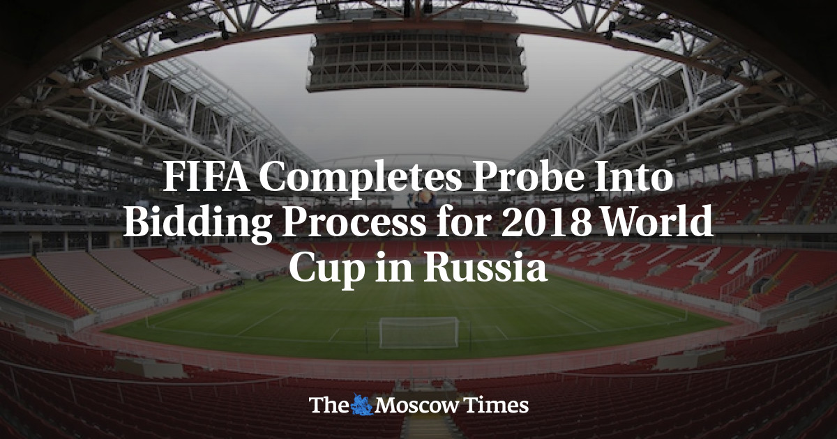 FIFA menyelesaikan penyelidikan proses penawaran untuk Piala Dunia 2018 di Rusia