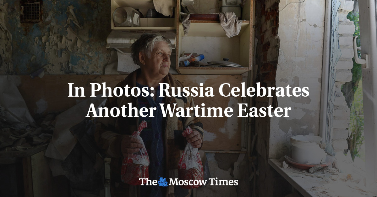 In Photos: Russia Celebrates Another Wartime Easter - The Moscow Times