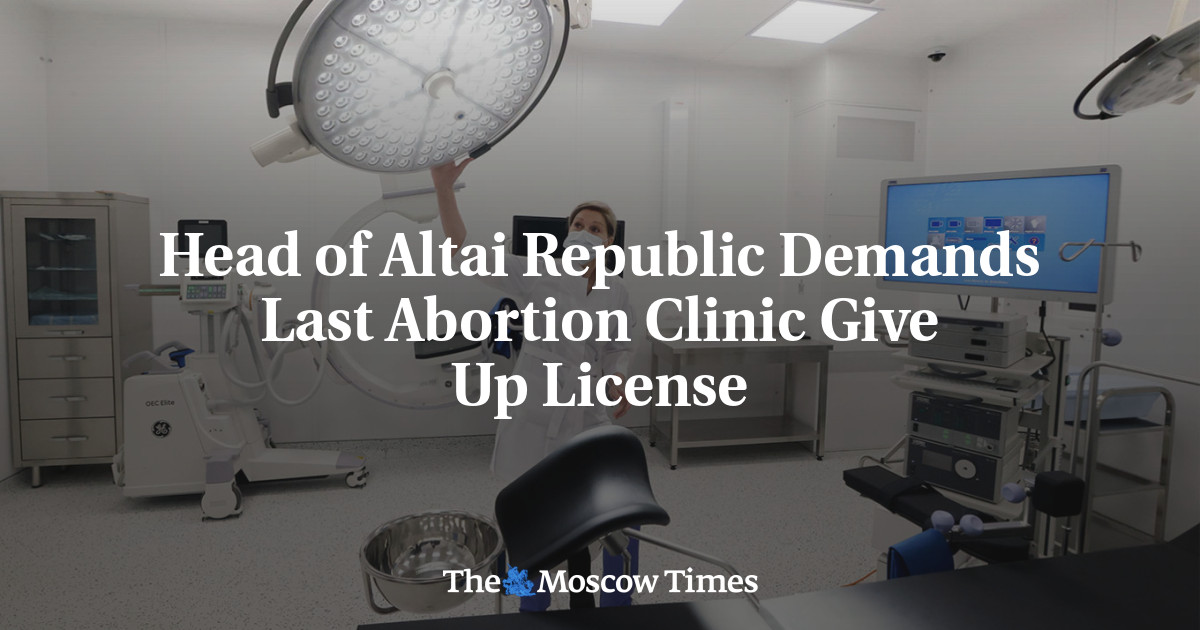 Head of Altai Republic Demands Last Abortion Clinic Give Up License