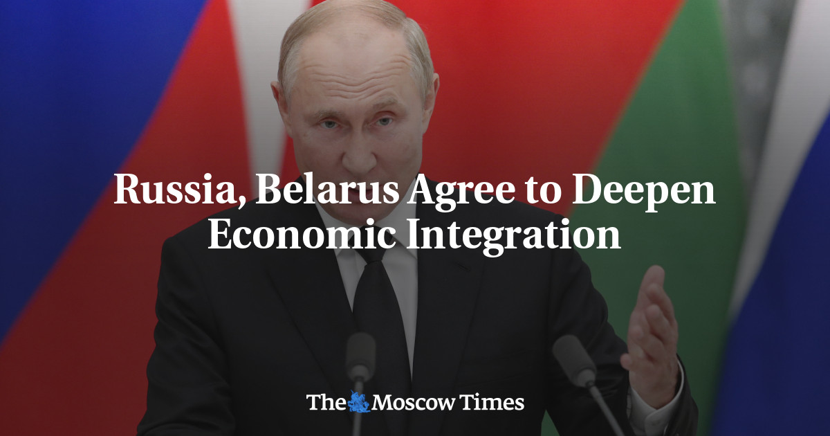 Russia, Belarus Agree To Deepen Economic Integration - The Moscow Times