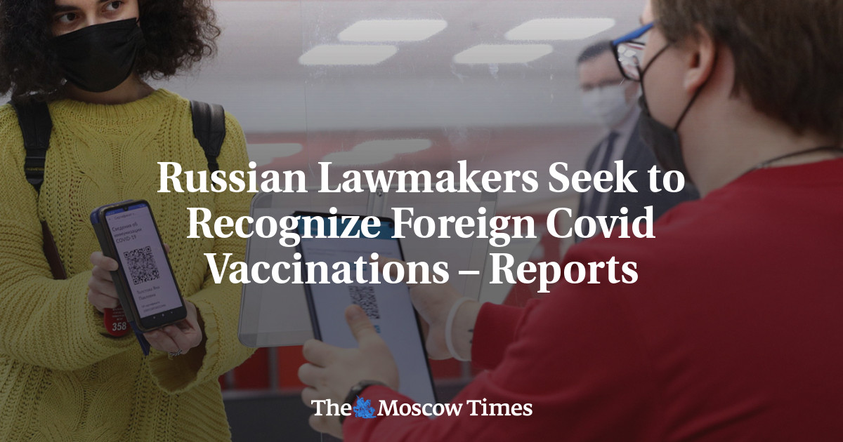 Anggota parlemen Rusia berusaha untuk mengakui vaksinasi Covid asing – laporan