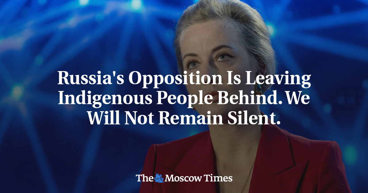 Russia's Opposition Is Leaving Indigenous People Behind. We Will Not Remain Silent.