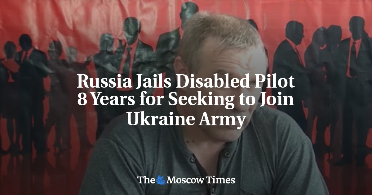 Russia Jails Disabled Pilot 8 Years For Seeking To Join Ukraine Army ...