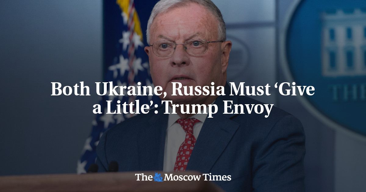 Both Ukraine, Russia Must ‘Give a Little’: Trump Envoy – The Moscow Times